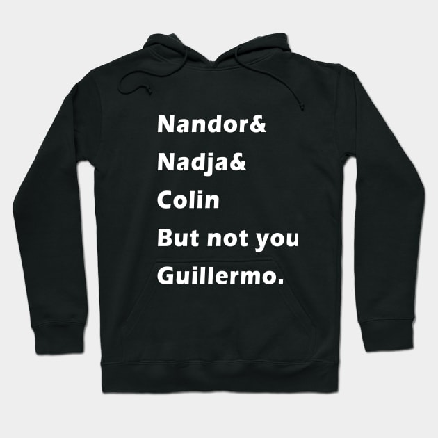 Not You Guillermo Hoodie by lmohib